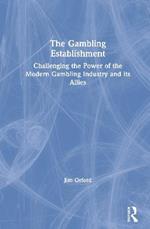 The Gambling Establishment: Challenging the Power of the Modern Gambling Industry and its Allies
