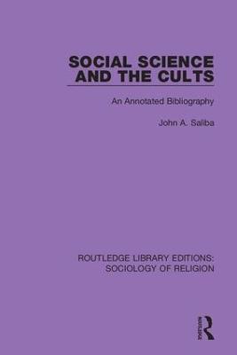 Social Science and the Cults: An Annotated Bibliography - John A. Saliba - cover