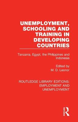 Unemployment, Schooling and Training in Developing Countries: Tanzania, Egypt, the Philippines and Indonesia - cover