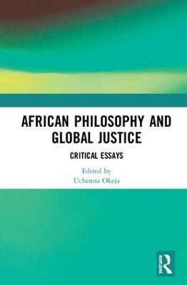 African Philosophy and Global Justice: Critical Essays - cover