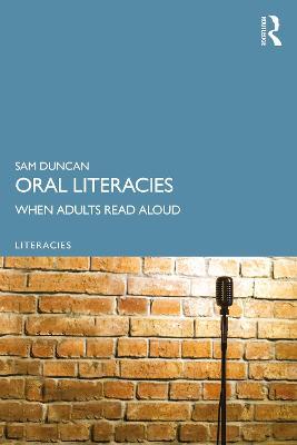 Oral Literacies: When Adults Read Aloud - Sam Duncan - cover