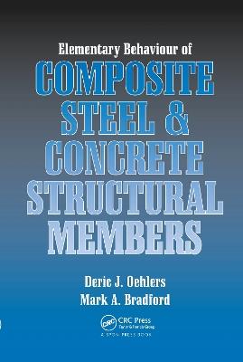 Elementary Behaviour of Composite Steel and Concrete Structural Members - Deric J. Oehlers,Mark A. Bradford - cover