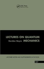 Lectures On Quantum Mechanics