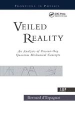 Veiled Reality: An Analysis Of Present- Day Quantum Mechanical Concepts