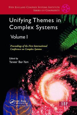 Unifying Themes In Complex Systems, Volume 1: Proceedings Of The First International Conference On Complex Systems - Yaneer Bar-yam - cover
