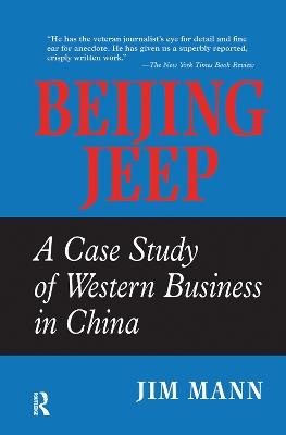 Beijing Jeep: A Case Study Of Western Business In China - Jim Mann - cover