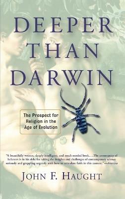 Deeper Than Darwin: The Prospect For Religion In The Age Of Evolution - John Haught - cover