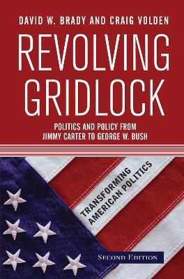 Revolving Gridlock: Politics and Policy from Jimmy Carter to George W. Bush - David W. Brady - cover