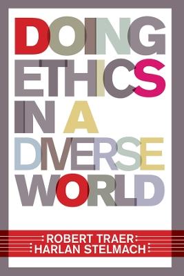 Doing Ethics In A Diverse World - Robert Traer - cover
