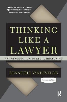 Thinking Like a Lawyer: An Introduction to Legal Reasoning - Kenneth J. Vandevelde - cover