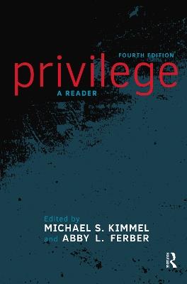 Privilege: A Reader - Michael S. Kimmel,Abby L. Ferber - cover