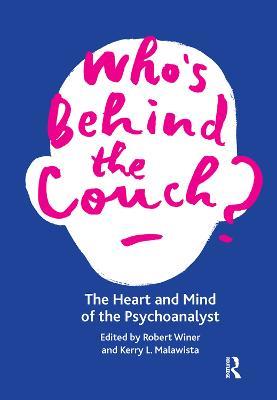Who's Behind the Couch?: The Heart and Mind of the Psychoanalyst - cover