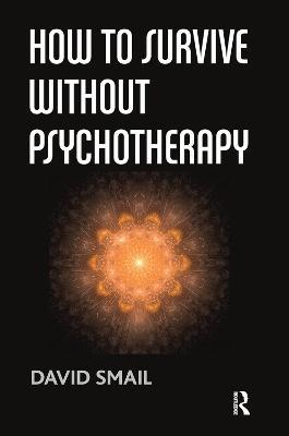 How to Survive Without Psychotherapy - David Smail - cover