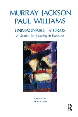 Unimaginable Storms: A Search for Meaning in Psychosis - Murray Jackson,Paul Williams - cover