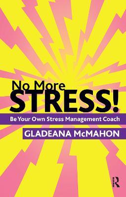 No More Stress!: Be your Own Stress Management Coach - Gladeana McMahon - cover