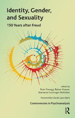 Identity, Gender, and Sexuality: 150 Years After Freud - cover