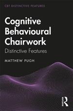 Cognitive Behavioural Chairwork: Distinctive Features