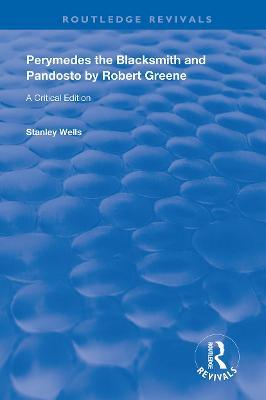 Perymedes the Blacksmith and Pandosto by Robert Greene: A Critical Edition - Stanley Wells - cover