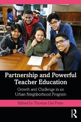 Partnership and Powerful Teacher Education: Growth and Challenge in an Urban Neighborhood Program - cover