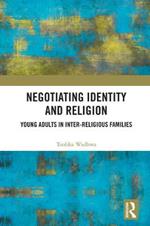 Negotiating Identity and Religion: Young Adults in Inter-religious Families