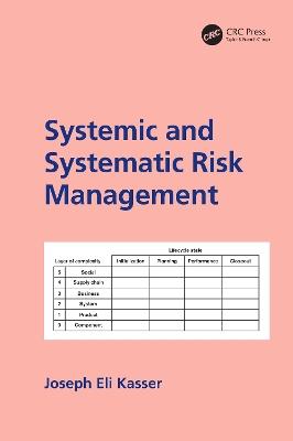 Systemic and Systematic Risk Management - Joseph E. Kasser - cover