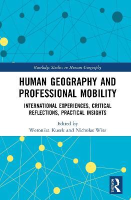 Human Geography and Professional Mobility: International Experiences, Critical Reflections, Practical Insights - cover