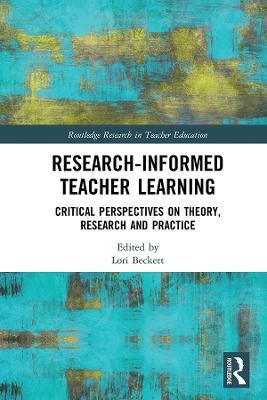 Research-Informed Teacher Learning: Critical Perspectives on Theory, Research and Practice - cover
