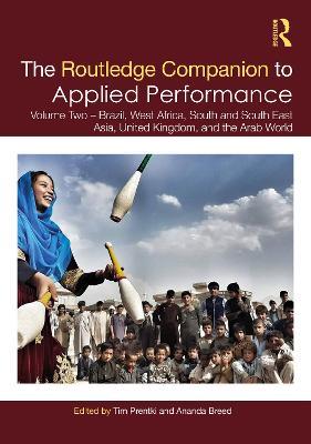 The Routledge Companion to Applied Performance: Volume Two – Brazil, West Africa, South and South East Asia, United Kingdom, and the Arab World - cover