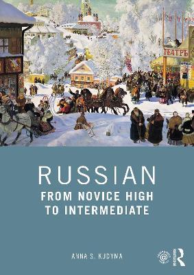 Russian: From Novice High to Intermediate - Anna S. Kudyma - cover