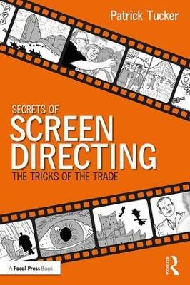 Secrets of Screen Directing: The Tricks of the Trade - Patrick Tucker - cover