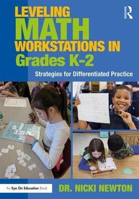 Leveling Math Workstations in Grades K–2: Strategies for Differentiated Practice - Nicki Newton - cover