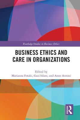 Business Ethics and Care in Organizations - cover