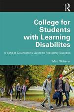 College for Students with Learning Disabilities: A School Counselor’s Guide to Fostering Success