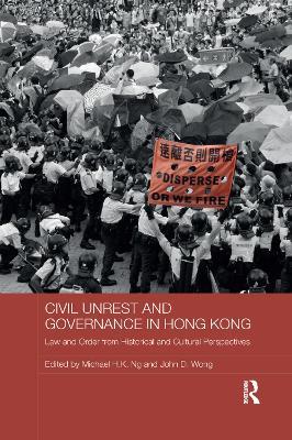 Civil Unrest and Governance in Hong Kong: Law and Order from Historical and Cultural Perspectives - cover