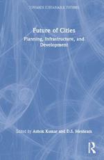 Future of Cities: Planning, Infrastructure, and Development