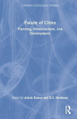 Future of Cities: Planning, Infrastructure, and Development - cover