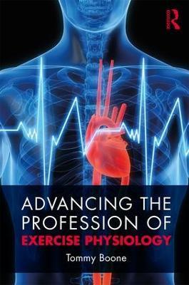 Advancing the Profession of Exercise Physiology - Tommy Boone - cover