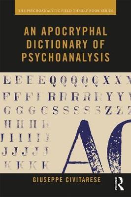 An Apocryphal Dictionary of Psychoanalysis - Giuseppe Civitarese - cover