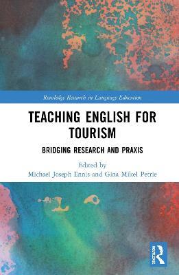 Teaching English for Tourism: Bridging Research and Praxis - cover