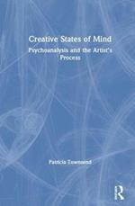 Creative States of Mind: Psychoanalysis and the Artist’s Process