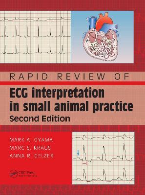 Rapid Review of ECG Interpretation in Small Animal Practice - Mark Oyama,Marc S. Kraus,Anna R Gelzer - cover