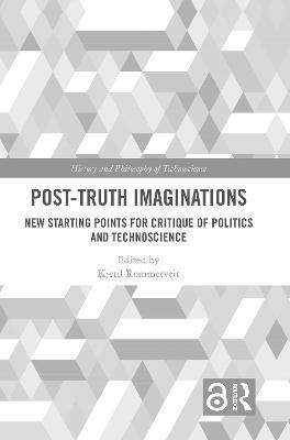 Post-Truth Imaginations: New Starting Points for Critique of Politics and Technoscience - cover
