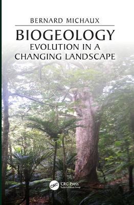 Biogeology: Evolution in a Changing Landscape - Bernard Michaux - cover