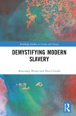 Demystifying Modern Slavery - Rose Broad,David Gadd - cover