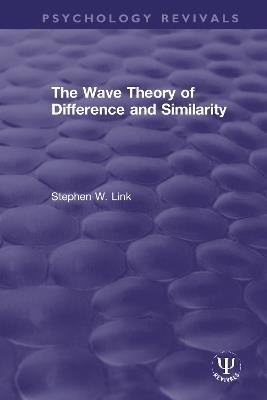 The Wave Theory of Difference and Similarity - Stephen W. Link - cover