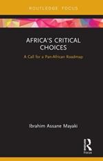 Africa's Critical Choices: A Call for a Pan-African Roadmap