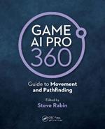 Game AI Pro 360: Guide to Movement and Pathfinding