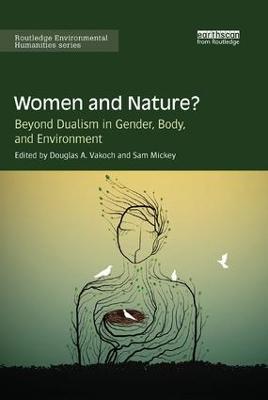 Women and Nature?: Beyond Dualism in Gender, Body, and Environment - cover