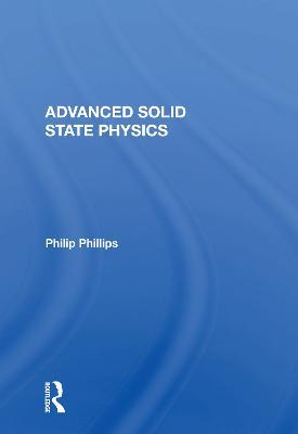 Advanced Solid State Physics - Philip Phillips - cover