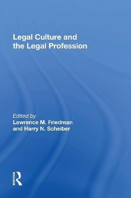 Legal Culture And The Legal Profession - Lawrence M Friedman - cover